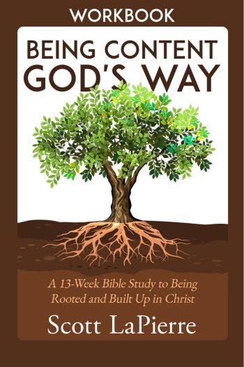 Being Content God's Way Workbook by Scott LaPierre