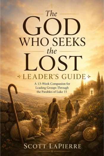 The God Who Seeks the Lost Leader’s Guide: A 13-Week Guide for Leading Individuals, Small Groups, Sunday School Classes, and Churches Through Luke 15