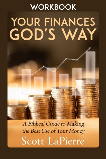 Your Finances God's Way Workbook by Scott LaPierre