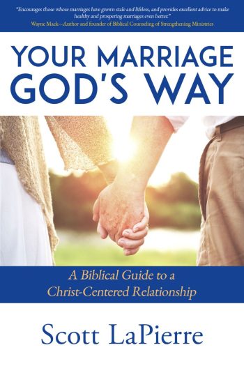Your Marriage God's Way by Scott LaPierre